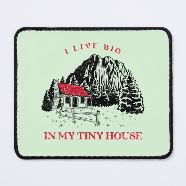 Item preview, I Live Big in My Tiny House Tiny House designed and sold by Sachie's Studio.