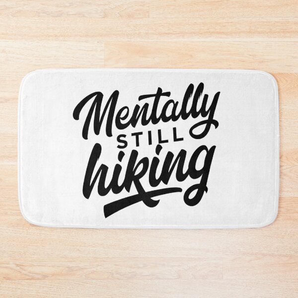 Item preview, Mentally Still Hiking designed and sold by Ink Magic.