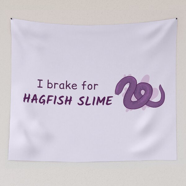 Item preview, I brake for Hagfish Slime designed and sold by rornelson.