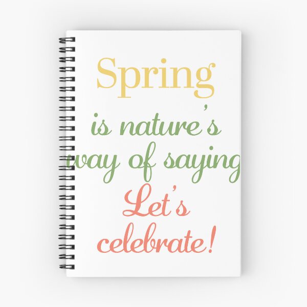 Item preview, Spring Is Nature’s Way of Saying Let’s Celebrate – Colorful Inspirational Quote designed and sold by BobaBunny76.
