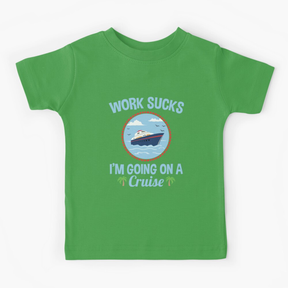 Cruise Lover Gifts Work Sucks I'm Going On A Cruise | Poster