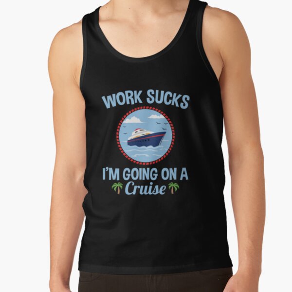 Cruise Lover Gifts Work Sucks I'm Going On A Cruise | Magnet