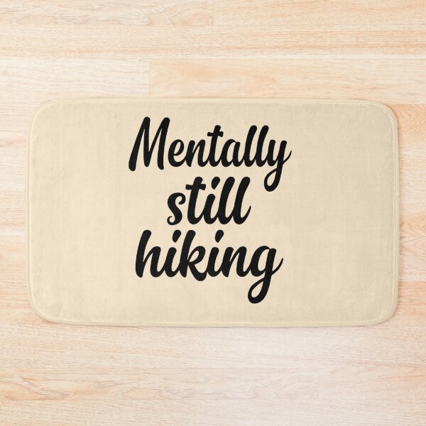 Item preview, Mentally Still Hiking designed and sold by Ink Magic.