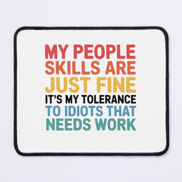 Item preview, My People Skills Are Fine It s My Tolerance designed and sold by Markon22.