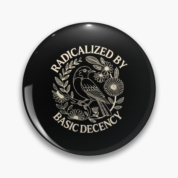 Item preview, radicalized by basic decency  designed and sold by kathyalmera.