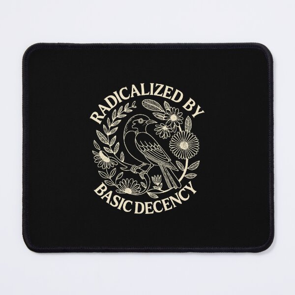 Item preview, radicalized by basic decency  designed and sold by kathyalmera.