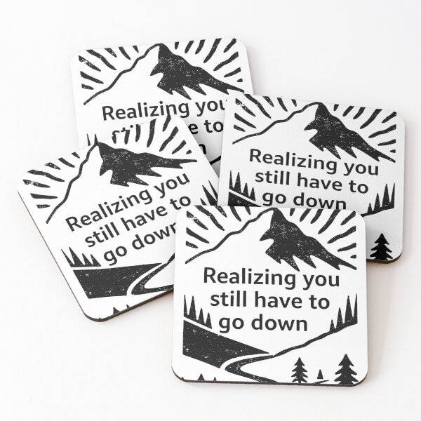 Item preview, Realizing You Still Have to Go Down Hiking designed and sold by Ink Magic.