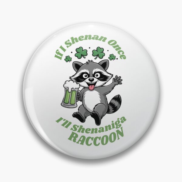 Item preview, If I Shenan Once I’ll Shenanigan Raccoon – Funny St Patrick’s Day Drinking Shirt designed and sold by Tomasz  Siennicki.