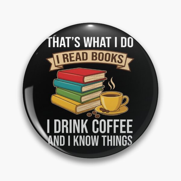 Item preview, That's What I do I read Books I drink coffee and I know things designed and sold by Markon22.