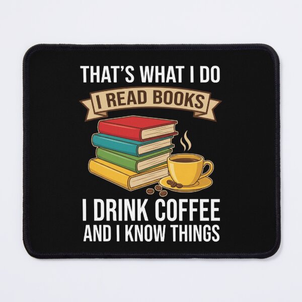Item preview, That's What I do I read Books I drink coffee and I know things designed and sold by Markon22.