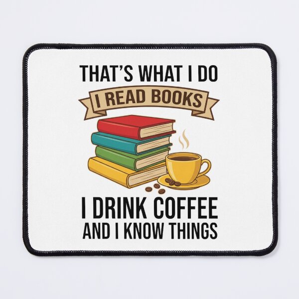 Item preview, That's What I do I read Books I drink coffee and I know things designed and sold by Markon22.