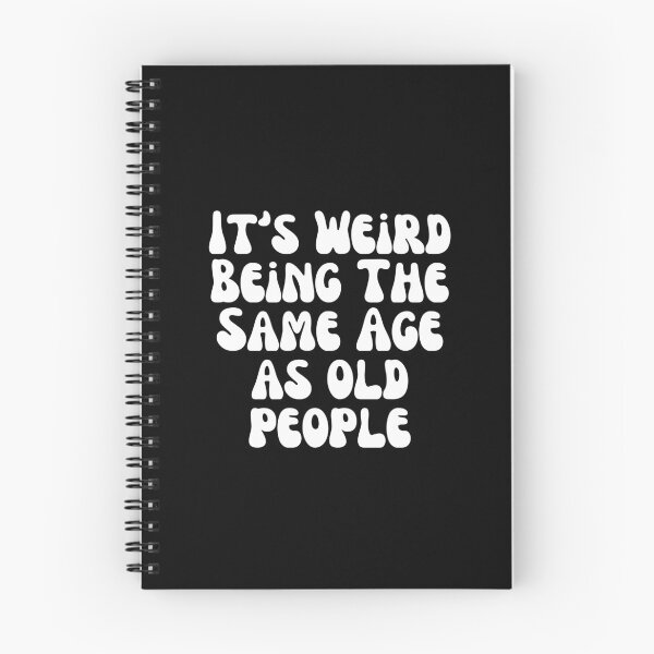 Item preview, It's Weird Being The Same Age Retro Sarcastic designed and sold by SWETA HALDER.