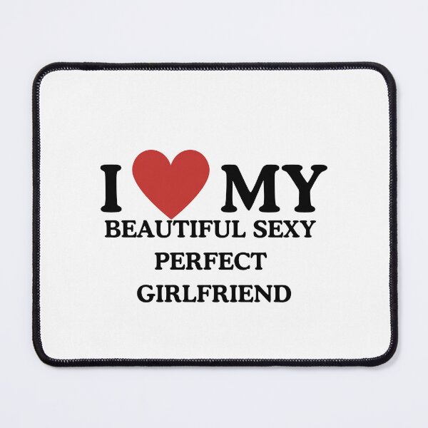 Item preview, i love my beautiful sexy perfect girlfriend designed and sold by jsolrad.