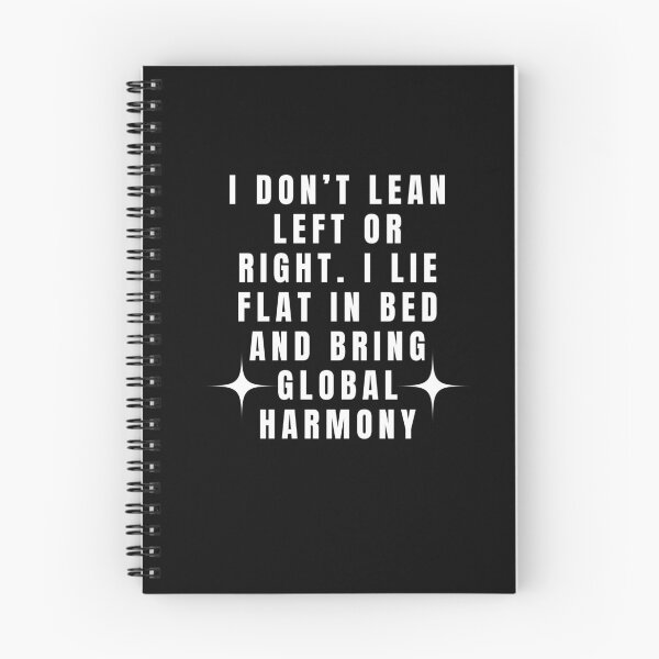 Item preview, I don't lean left or right. I lie flat in bed and bring global harmony designed and sold by darshants.