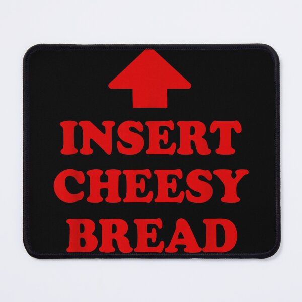 Item preview, Funny Insert Cheesy Bread Red Arrow Foodie Humor Meme Aesthetic designed and sold by Taniyah Gomes.