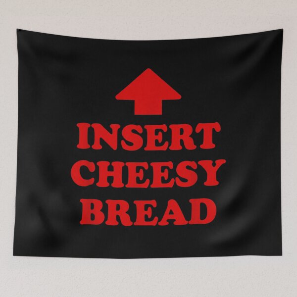 Item preview, Funny Insert Cheesy Bread Red Arrow Foodie Humor Meme Aesthetic designed and sold by Taniyah Gomes.