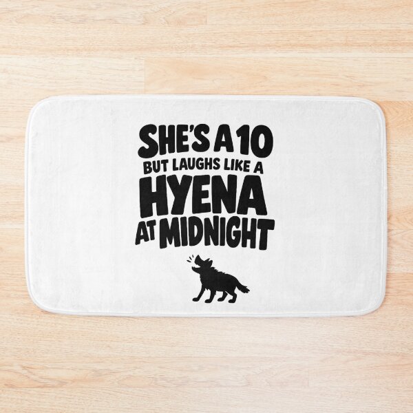 Item preview, She's a 10 but laughs like a hyena at midnight funny quote designed and sold by Pawsome Quotes.