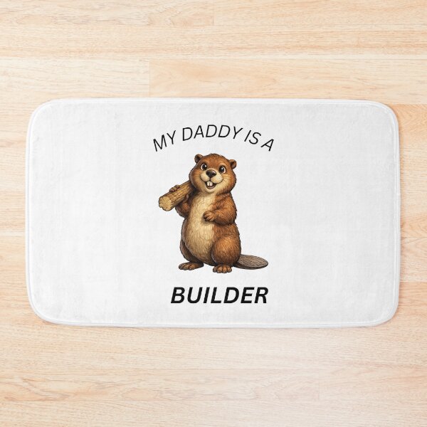 Item preview, My Daddy Is a Builder ,Cute Beaver Gift designed and sold by GeoWild Designs.