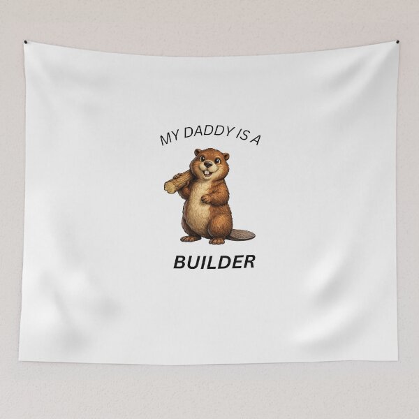 Item preview, My Daddy Is a Builder ,Cute Beaver Gift designed and sold by GeoWild Designs.