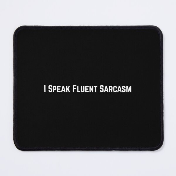 Item preview, I Speak Fluent Sarcasm designed and sold by shopistic9999.