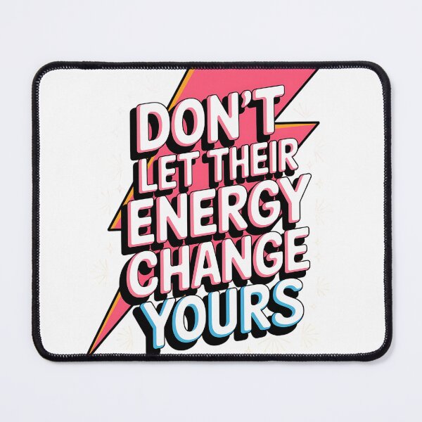 Item preview, Don't Let Their Energy Change Yours Motivational Quote designed and sold by StSDigs.