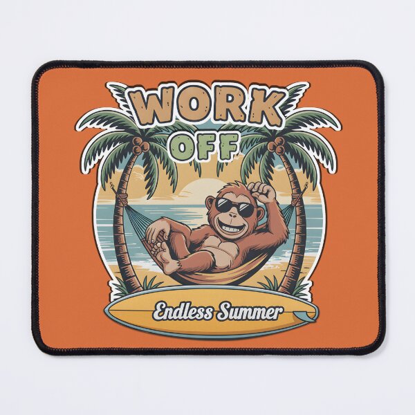 Item preview, Work Off, Endless Summer designed and sold by 365Vacation.