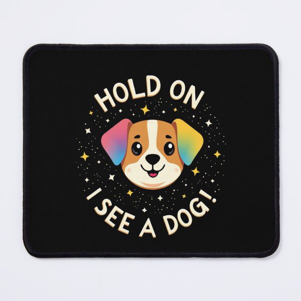 Item preview, Meme Hold On I see a Dog Trend designed and sold by HattrickFashion.