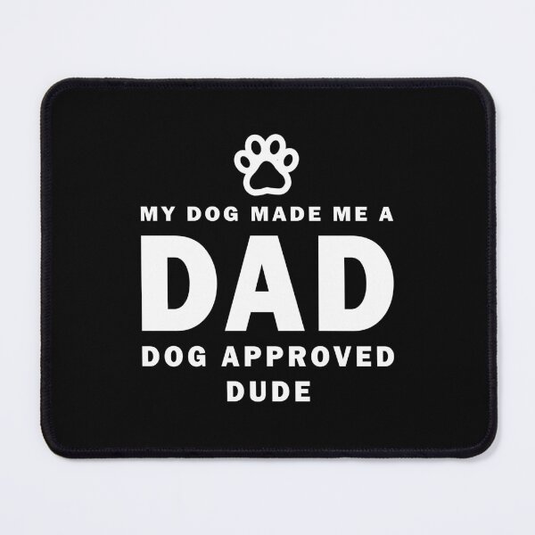 Item preview, My Dog Made Me a DAD Dog Approved Dude Funny Dog Dad Design Best Dog Dad Design For Casual Everyday Wear designed and sold by Opalook.