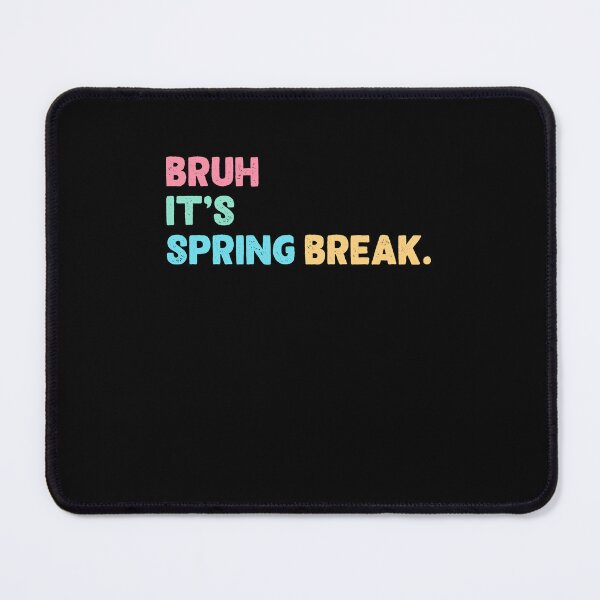 Item preview, Bruh It's Spring Break Funny Vacation Spring Break designed and sold by barrycantre11.