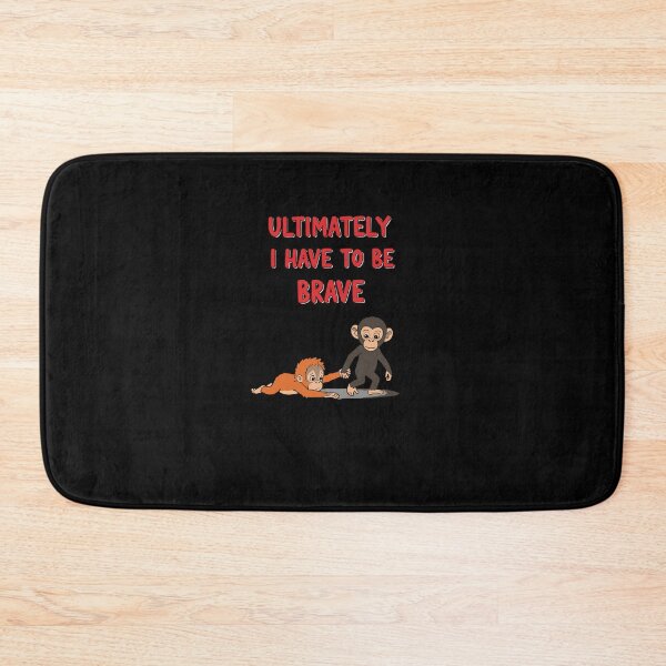 Item preview, Ultimately I Have To Be Brave Motivational Primate designed and sold by PopStars1993.
