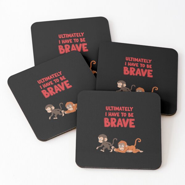 Item preview, Ultimately I Have To Be Brave Monkey Courage designed and sold by PopStars1993.