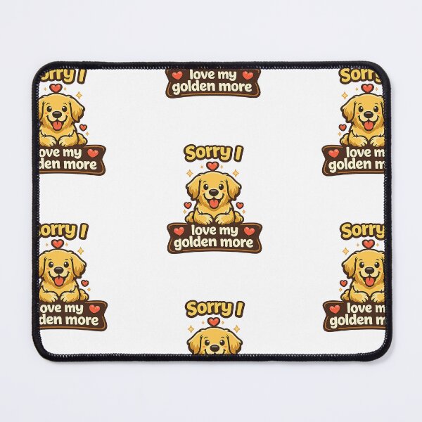 Item preview, Sorry I Love My Golden More Golden Retriever Gift designed and sold by WildVista.
