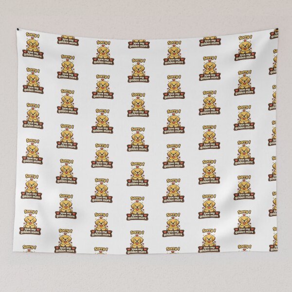 Item preview, Sorry I Love My Golden More Golden Retriever Gift designed and sold by WildVista.