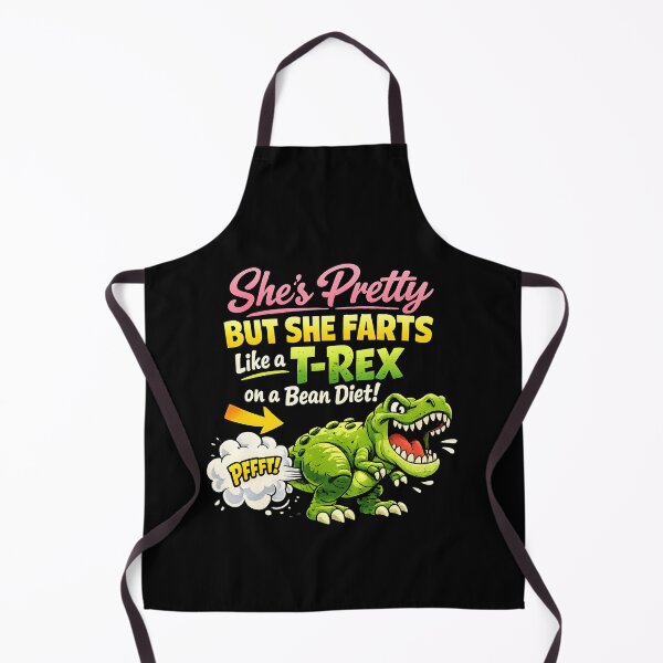 Item preview, She’s Pretty But She Farts Like A T Rex On A Bean Diet  designed and sold by JODYSMORGAN.