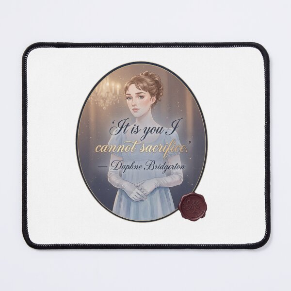 Item preview, It Is You I Cannot Sacrifice – Daphne Bridgerton Fanart quote designed and sold by Fandom Universe.