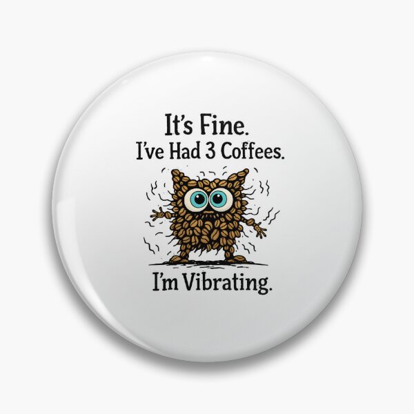 Item preview, It’s Fine I’ve Had 3 Coffees I’m Vibrating – Funny Coffee Monster Design designed and sold by ArcadiaSilence.