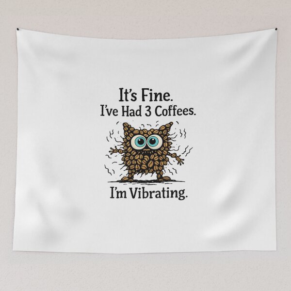 Item preview, It’s Fine I’ve Had 3 Coffees I’m Vibrating – Funny Coffee Monster Design designed and sold by ArcadiaSilence.