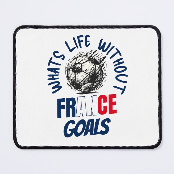 Item preview, What's Life Without France Goals -  French Football Fan designed and sold by AnAzArt.