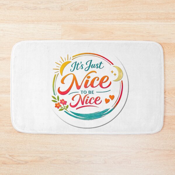 Item preview, It's Just Nice To Be Nice designed and sold by chrisbradbury.