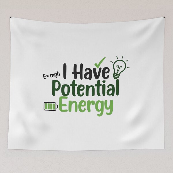 Item preview, I Have Potential Energy designed and sold by Art for Every Person.