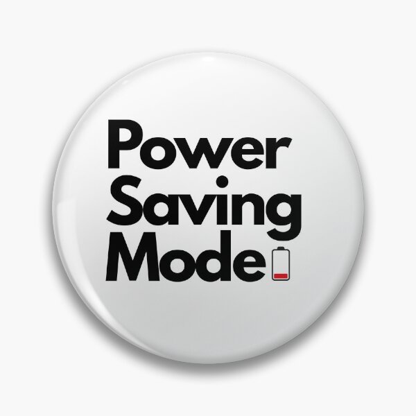 Item preview, Power Saving Mode designed and sold by Michael291.