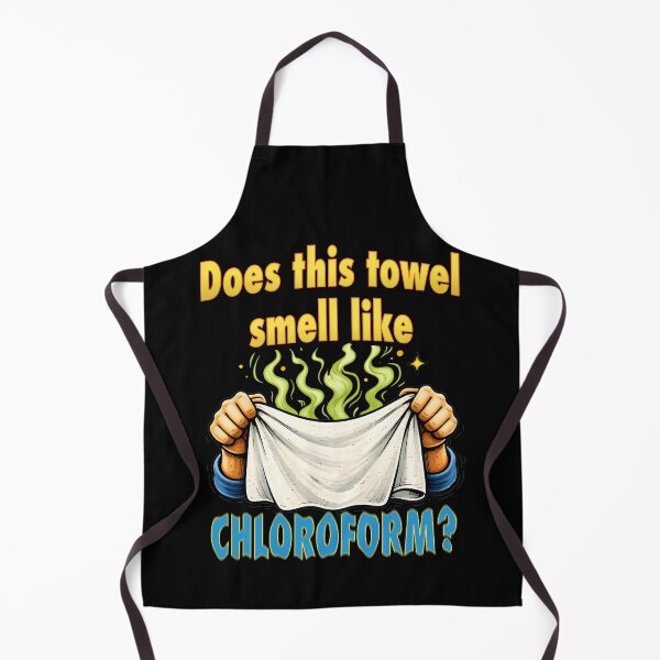 Item preview, Does This Towel Smell Like Chloroform Funny Dark Humour. designed and sold by Mr Lee.