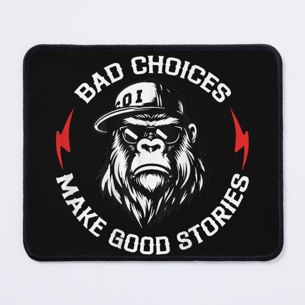 Item preview, Bad Choices Make Good Stories Cool Gorilla Hip Hop Streetwear Urban Style designed and sold by Phil Ben.