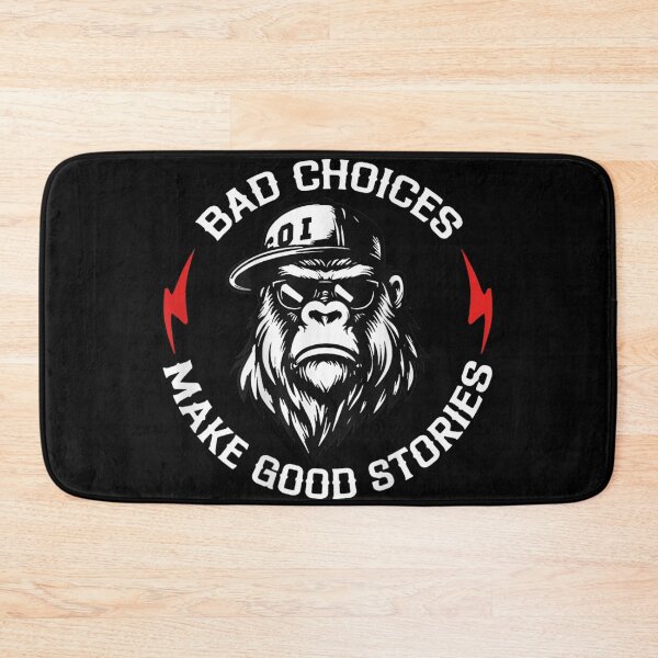 Item preview, Bad Choices Make Good Stories Cool Gorilla Hip Hop Streetwear Urban Style designed and sold by Phil Ben.