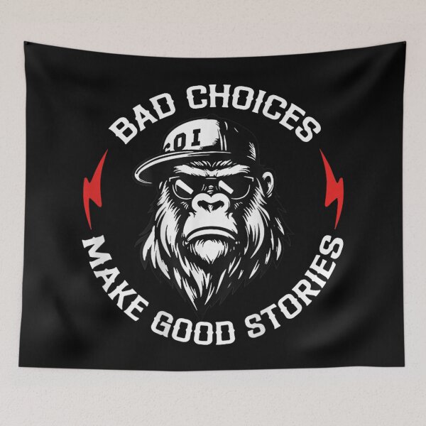 Item preview, Bad Choices Make Good Stories Cool Gorilla Hip Hop Streetwear Urban Style designed and sold by Phil Ben.