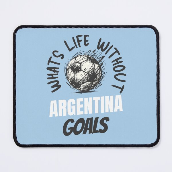 Item preview, What's Life Without Argentina Goals - Argentinian Football Fan designed and sold by AnAzArt.