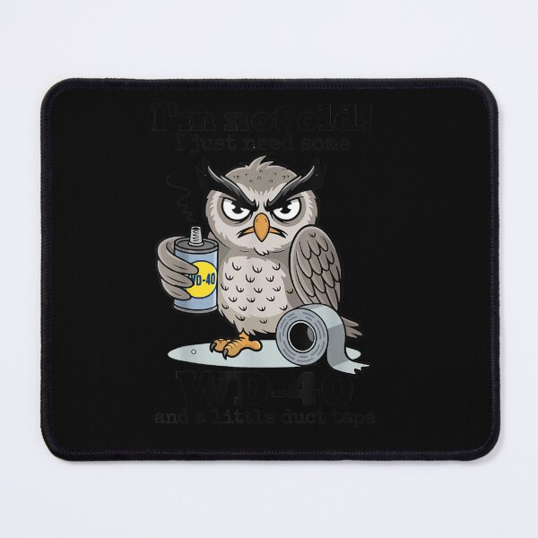 Item preview, Im Not Old I Just Need WD40 And Duct Tape Grumpy Owl designed and sold by Chaya Reid.
