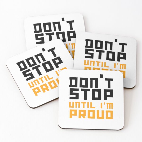 Item preview, Don't stop until I'm proud - white designed and sold by darshants.