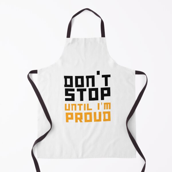Item preview, Don't stop until I'm proud - white designed and sold by darshants.
