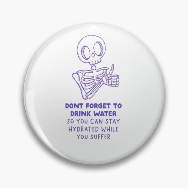 Item preview, Funny Hydration Skeleton - Drink Water So You Can Stay Hydrated While You Suffer designed and sold by JossDesign15.